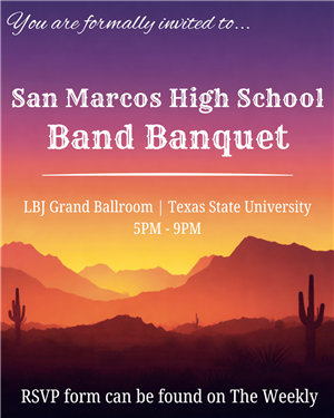 Invitation to San Marcos High School Band Banquet at LBJ Grand Ballroom, Texas State University, 5&ndash;9 PM.